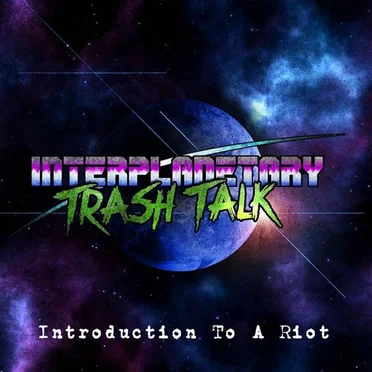 Introduction To A Riot by Interplanetary Trash Talk - album cover