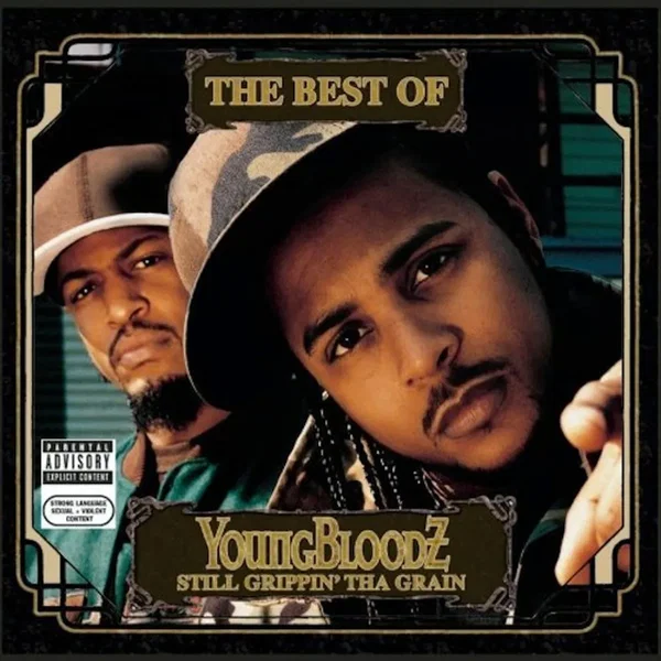 The Best of Youngbloodz: Still Grippin’ tha Grain