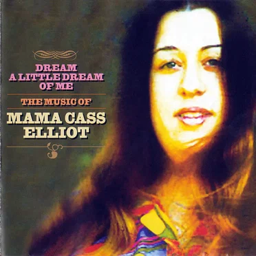 Dream a Little Dream of Me: The Music of Mama Cass Elliot