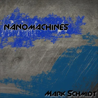 Nanomachines EP by Mark Schmidt - album cover