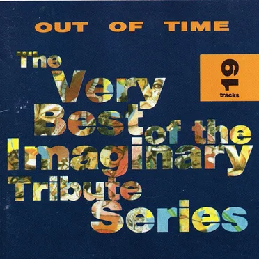 Out of Time: The Best of the Imaginary Tribute Series by Various Artists - album cover