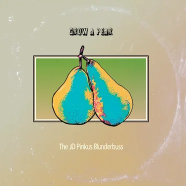 Grow a Pear by JD Pinkus - album cover