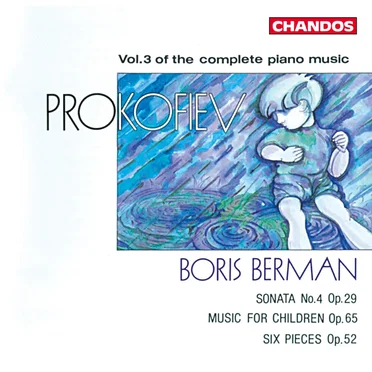 Complete Piano Music, Volume 3: Sonata no. 4, op. 29 / Music for Children, op. 65 / Six Pieces, op. 52