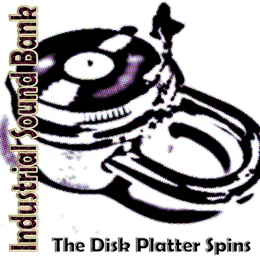 The Disk Platter Spins by Industrial Sound Bank - album cover