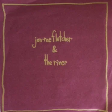 Jon Rae Fletcher & The River