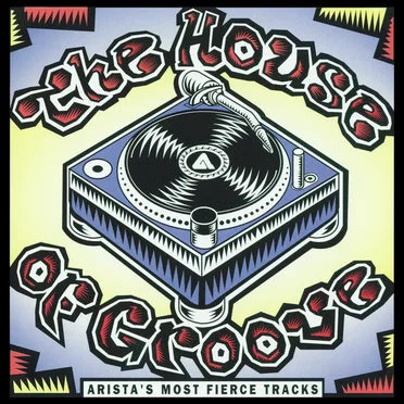 The House of Groove: Arista’s Most Fierce Tracks by Various Artists - album cover