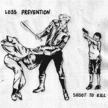 Shoot To Kill by Loss Prevention - album cover