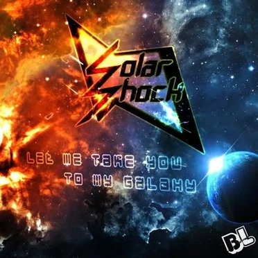 Let Me Take You to My Galaxy by Solar Shock - album cover