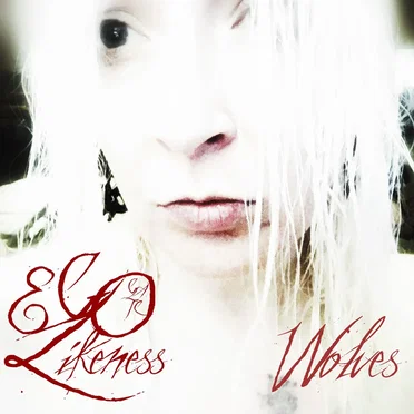 Wolves by Ego Likeness - album cover