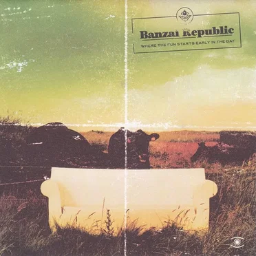 Where The Fun Starts Early In The Day by Banzai Republic - album cover