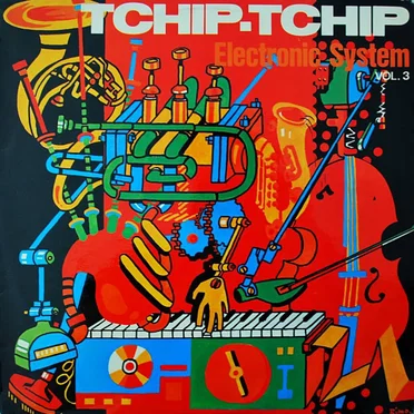 Tchip.Tchip, Vol. 3 by Electronic System - album cover