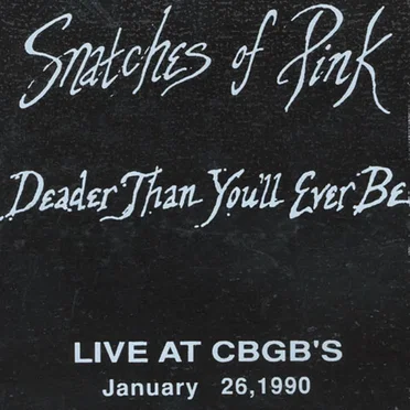 Deader Than You'll Ever Be by Snatches of Pink - album cover