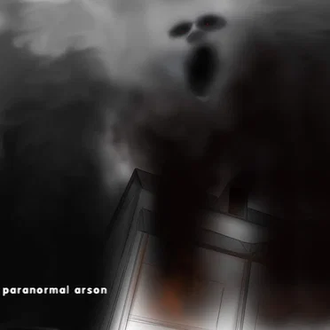 Paranormal Arson
