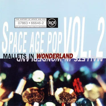 The History of Space Age Pop, Vol. 2: Mallets in Wonderland by Various Artists - album cover