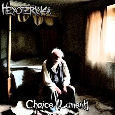 Choice (Lament) by Hexotericka - album cover
