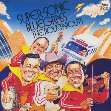 Super-Sonic Bluegrass by The Roustabouts - album cover