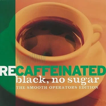 Recaffeinated Black, No Sugar (The Smooth Operators Edition) by Various Artists - album cover