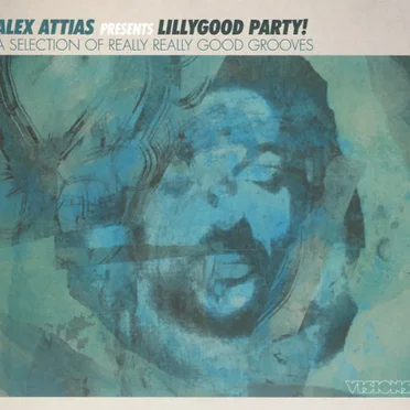Alex Attias – LillyGood Party! (A Selection Of Really Really Good Grooves) by Various Artists - album cover