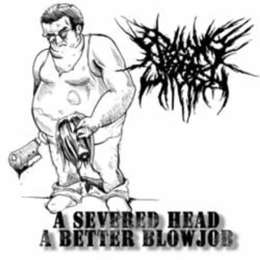A Severed Head, a Better Blowjob by Begging for Incest - album cover