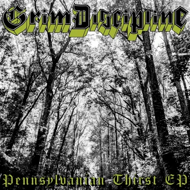 Pennsylvanian Thirst EP by Grim Discipline - album cover