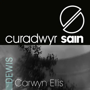 CURADWYR SAIN - Dewis Carwyn Ellis by Various Artists - album cover