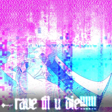 Rave Til U Die!!! by psiangel - album cover