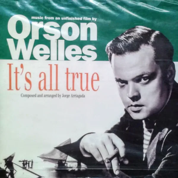 It's All True (Music From an Unfinished Film by Orson Welles)
