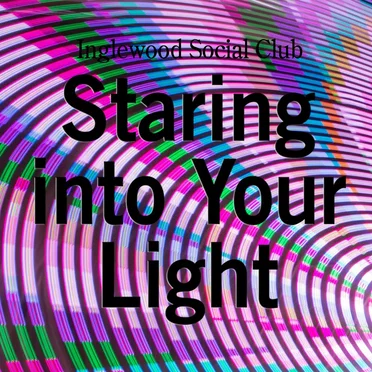 Staring into Your Light by Inglewood Social Club - album cover