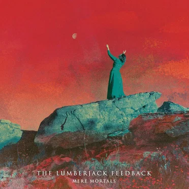 Mere Mortals by The Lumberjack Feedback - album cover