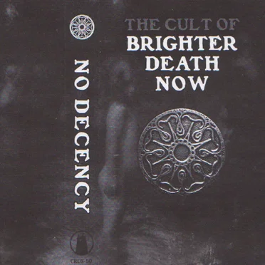 No Decency by Brighter Death Now - album cover