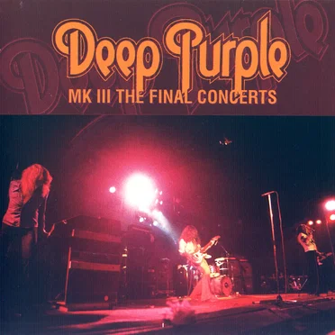 Deep Purple Mk III: The Final Concerts