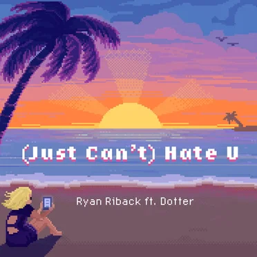 (Just Can’t) Hate U