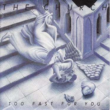 Too Fast for You by The Church - album cover