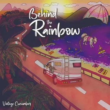 Behind the Rainbow by Vintage Cucumber - album cover