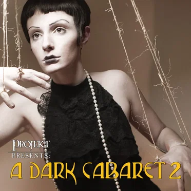 Projekt Presents: A Dark Cabaret 2 by Various Artists - album cover