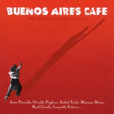 Buenos Aires Cafe: The Instrumental Tangos by Various Artists - album cover