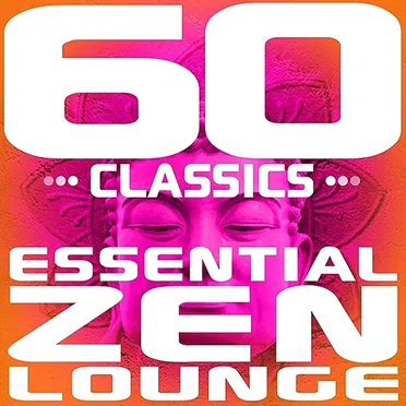 60 Classics - Essential Zen Lounge by Various Artists - album cover