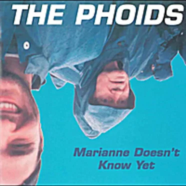 Marianne Doesn´t Know Yet by The Phoids - album cover