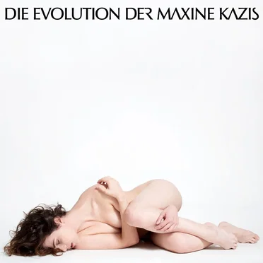 Die Evolution der Maxine Kazis by Maxine Kazis - album cover