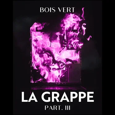 La Grappe, Pt. 3