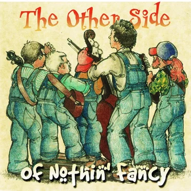 The Other Side of Nothin' Fancy
