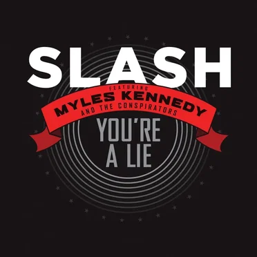 You’re a Lie by Slash featuring Myles Kennedy and the Conspirators - album cover