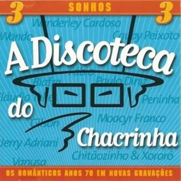 A discoteca do Chacrinha 3: Sonhos by Various Artists - album cover