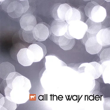 All the Way Rider
