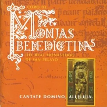 Cantate domino, alleluia by Coro de monjas benedictinas del Real Monasterio de San Pelayo - album cover