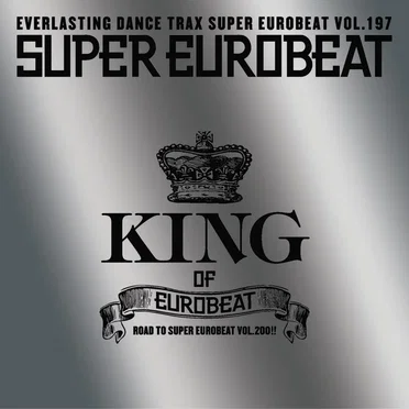 Super Eurobeat, Volume 197: King of Eurobeat by Various Artists - album cover