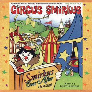 Circus Smirkus: Smirkus Ever After