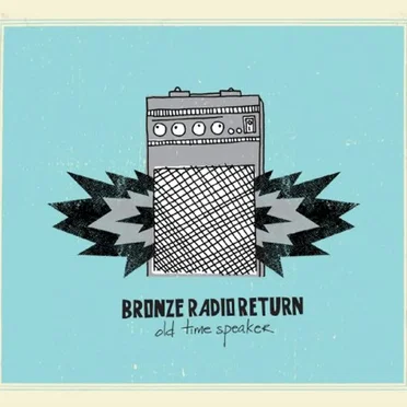 Old Time Speaker by Bronze Radio Return - album cover