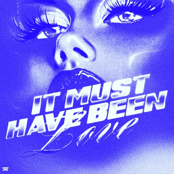 It Must Have Been Love