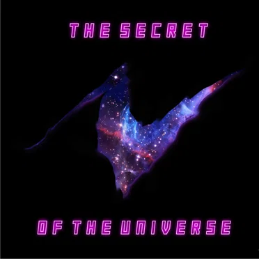 The Secret of the Universe